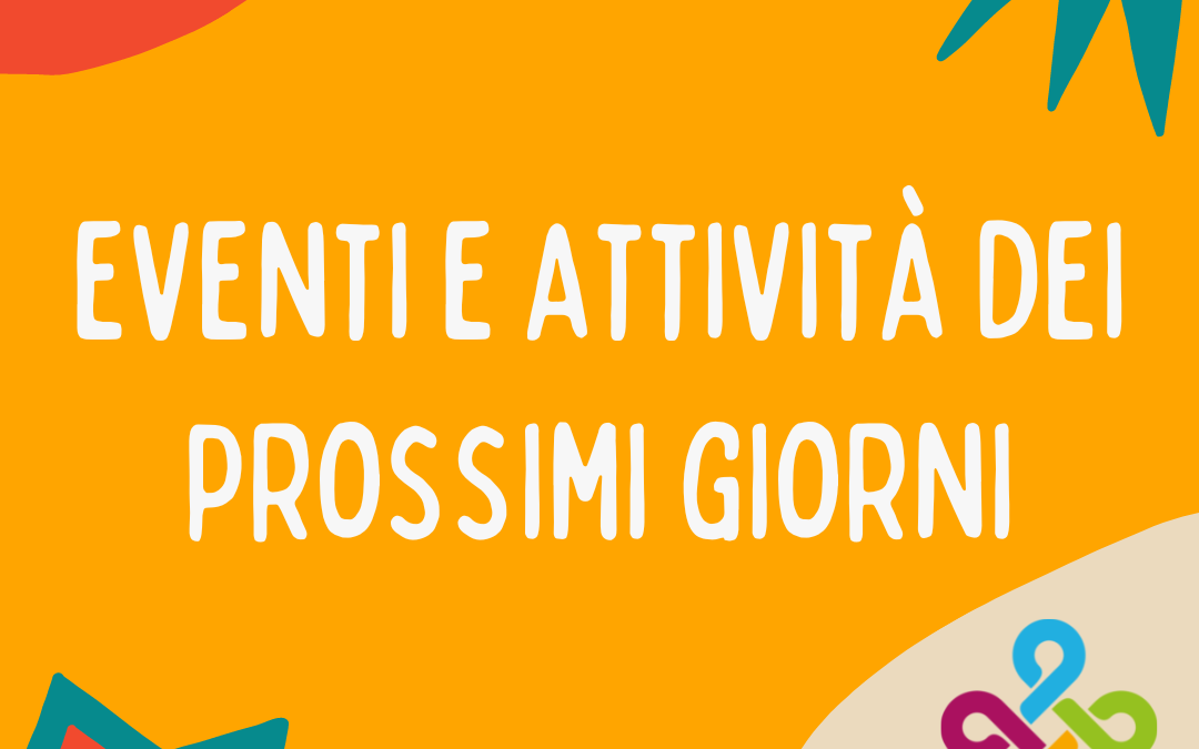 Eventi e attività dei prossimi giorni